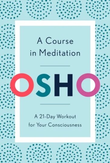 A Course In Meditation Av Osho