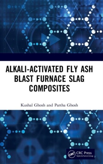 Alkali Activated Fly Ash Av Kushal (National Institute Of Technology Sikkim India) Ghosh, Partha (Jadavpur University Kolkata India) Ghosh
