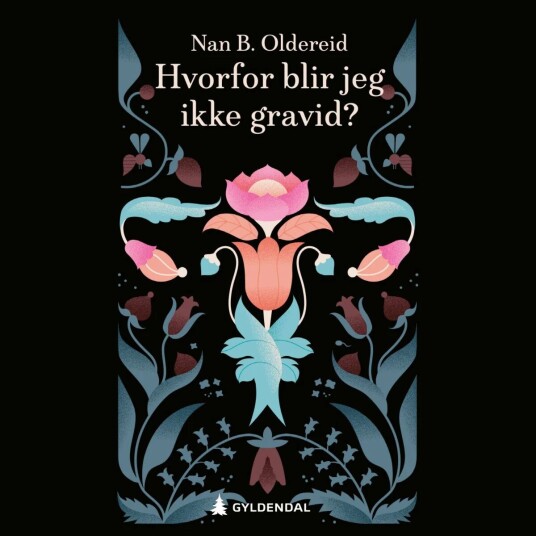 Hvorfor Blir Jeg Ikke Gravid? Av Nan B. Oldereid