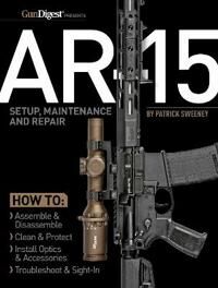 Sweeney Patrick AR-15 Setup Maintenance and Repair