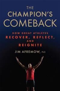 The Champion'S Comeback Av Jim Phd Afremow The Champion'S Comeback Av Jim Phd Afremow