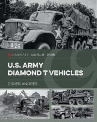 U.S. Army Diamond T Vehicles In World War Ii Av Didier Andres U.S. Army Diamond T Vehicles In World War Ii Av Didier Andres