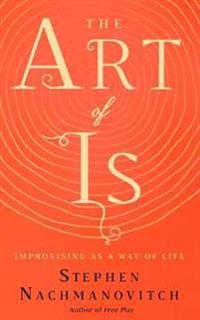ART Nachmanovitch Stephen The Art of Is