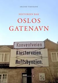 Historien Bak Oslos Gatenavn Av Erlend Tidemann