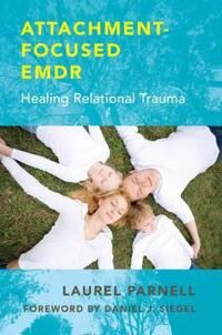 Attachment-Focused Emdr Av Laurel Parnell