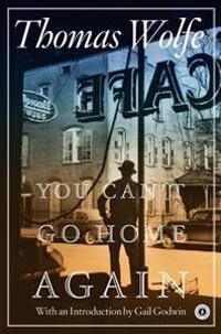 Wolfe Thomas You Can't Go Home Again