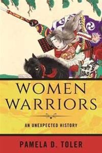 Women Warriors Av Pamela D. Ph.D. Toler