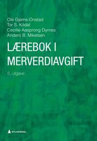 Lærebok I Merverdiavgift Av Cecilie Aasprong Dyrnes, Ole Gjems-Onstad, Tor S. Kildal, Anders Bernhard Mikelsen