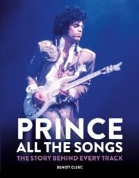 Prince: All The Songs Av Benoit Clerc