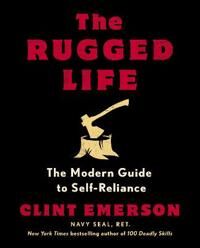 The Rugged Life Av Clint Emerson The Rugged Life Av Clint Emerson