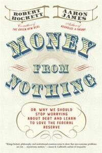 Money From Nothing Av Aaron James, Robert Hockett Money From Nothing Av Aaron James, Robert Hockett