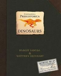 Reinhart Matthew Encyclopedia Prehistorica Dinosaurs Reinhart Matthew Encyclopedia Prehistorica Dinosaurs