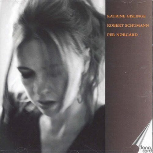 Katrine Gislinge  Katrine Gislinge Plays Schumann & Norgard  CD