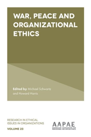 War, Peace And Organizational Ethics
