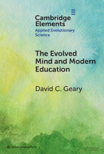 The Evolved Mind and Modern Education Status of Evolutionary Educational Psychology