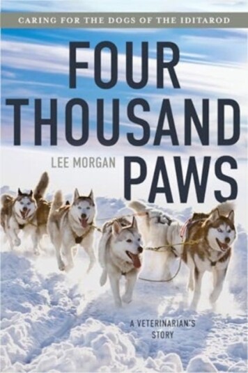 Four Thousand Paws Caring for the Dogs of the Iditarod: A Veterinarian's Story Four Thousand Paws Caring for the Dogs of the Iditarod: A Veterinarian's Story