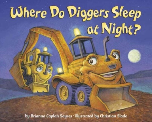 Where Do Diggers Sleep At Night? Av Brianna Caplan Sayres, Christian Slade
