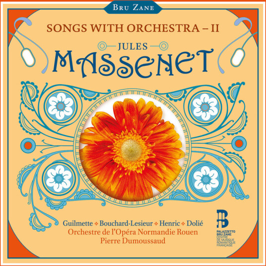 Orchestre de l'Opera Normandie Rouen Pierre Dumoussaud Hélène Guilmette MarieAndree BouchardLesieur Julien Henric Thomas Dolie Massenet: Songs with Orchestra Vol. 2 CD