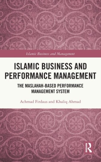 Islamic Business And Performance Management Av Achmad (Institut Agama Islam Tazkia Indonesia.) Firdaus, Khaliq (International Islamic University Malay