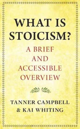 What Is Stoicism? A Brief and Accessible Overview What Is Stoicism? A Brief and Accessible Overview