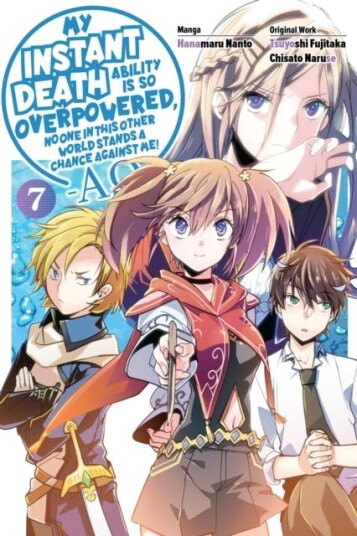 My Instant Death Ability Is So Overpowered, No One in This Other World Stands a Chance Against Me! —AO—, Vol. 7 (manga) My Instant Death Ability Is So Overpowered, No One in This Other World Stands a Chance Against Me! —AO—, Vol. 7 (manga)