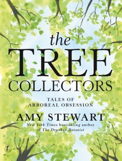 The Tree Collectors: Tales of Arboreal Obsession The Tree Collectors: Tales of Arboreal Obsession