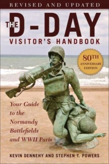 The D-Day Visitor'S Handbook, 80th Anniversary Edition Av Kevin Dennehy, Stephen T. Powers
