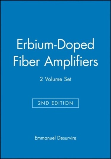 Erbium Doped Fiber Amplifiers 2 Volume Set