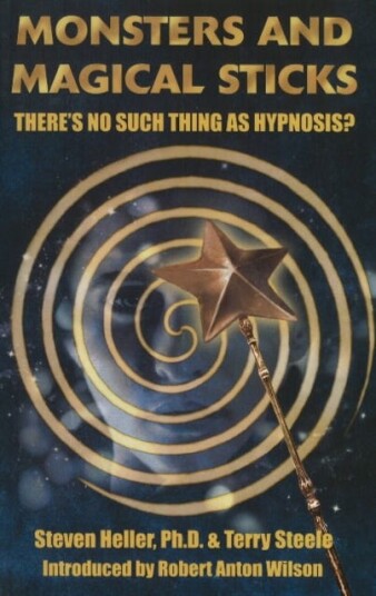 Monsters & Magical Sticks There's No Such Thing as Hypnosis? Monsters & Magical Sticks There's No Such Thing as Hypnosis?