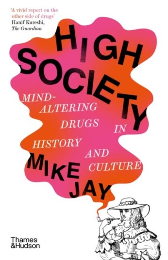 High Society MindAltering Drugs in History and Culture