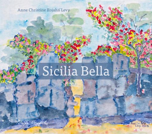 Sicilia Bella Av Anne Christine Rojahn Levy