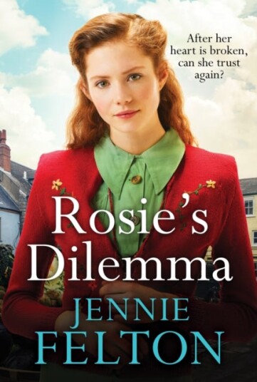 Rosie's Dilemma A heartrending tale of wartime love and secrets Rosie's Dilemma A heartrending tale of wartime love and secrets
