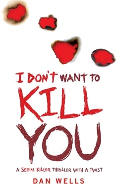 I Don'T Want To Kill You Av Dan Wells I Don'T Want To Kill You Av Dan Wells
