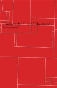 Stavrides Stavros Towards the City of Thresholds