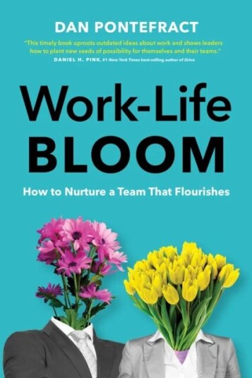 Work-Life Bloom Av Dan Pontefract Work-Life Bloom Av Dan Pontefract