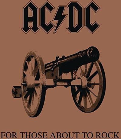 For Those About To Rock We Salute You