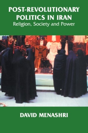 PostRevolutionary Politics in Iran  Religion, Society and Power