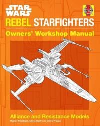 Windham Ryder Star Wars: Rebel Starfighters: Owners' Workshop Manual