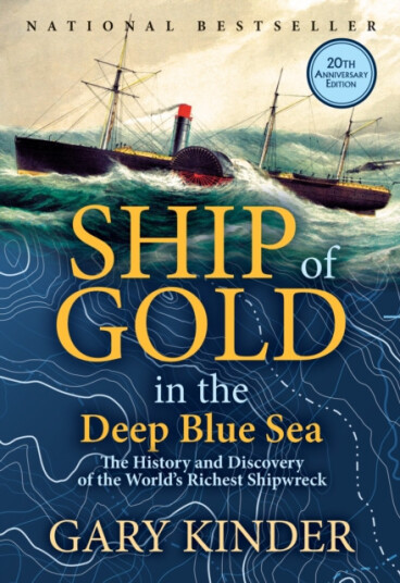 Ship of Gold in the Deep Blue Sea The History and Discovery of the World's Richest Shipwreck Ship of Gold in the Deep Blue Sea The History and Discovery of the World's Richest Shipwreck