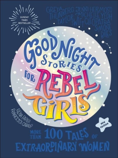 Good Night Stories for Rebel Girls (New Edition) 100+ Tales of Extraordinary Women Good Night Stories for Rebel Girls (New Edition) 100+ Tales of Extraordinary Women