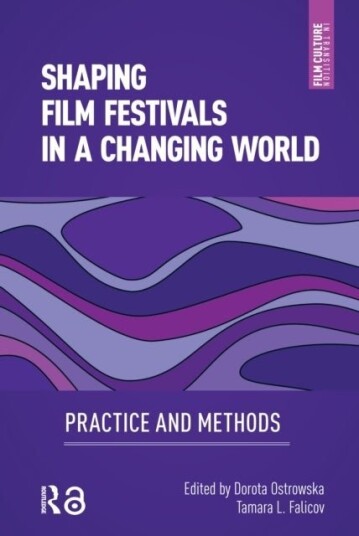 Shaping Film Festivals In a Changing World
