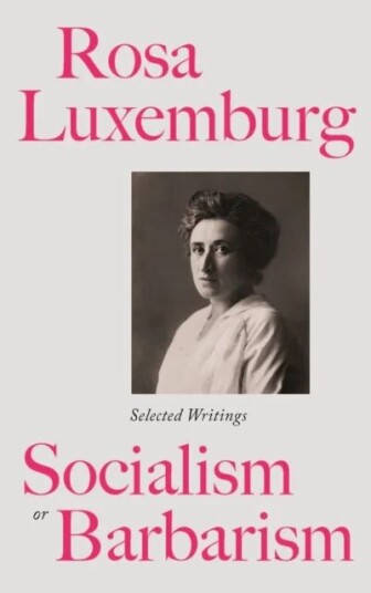 Rosa Luxemburg: Socialism Or Barbarism Av Rosa Luxemburg Rosa Luxemburg: Socialism Or Barbarism Av Rosa Luxemburg