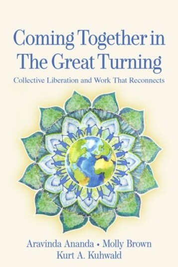 Coming Together in the Great Turning Coming Together in the Great Turning