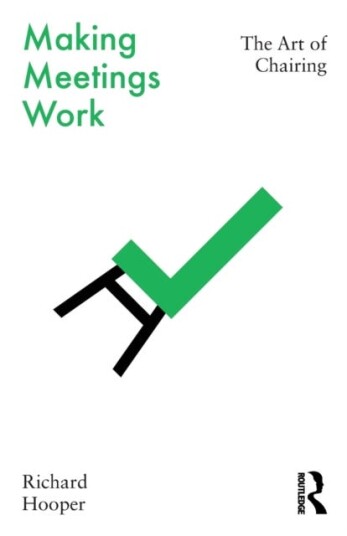 Making Meetings Work The Art of Chairing