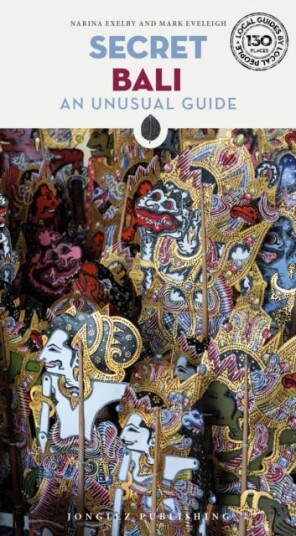 Secret Bali Guide A guide to the unusual and unfamiliar places in Bali
