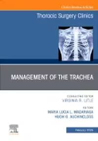 Management of the Trachea An Issue of Thoracic Surgery Clinics