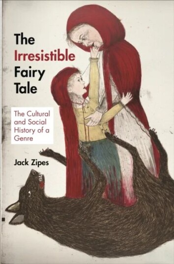 The Irresistible Fairy Tale Av Jack Zipes