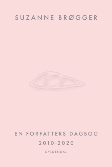 En Forfatters Dagbog 2010-2020 Av Suzanne Brøgger En Forfatters Dagbog 2010-2020 Av Suzanne Brøgger