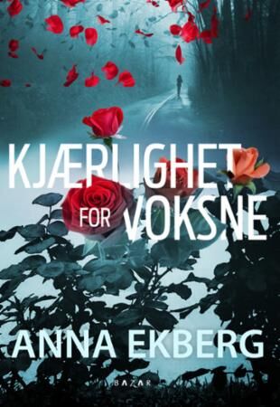 Kjærlighet For Voksne Av Anna Ekberg
