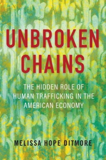 Unbroken Chains  The Hidden Role of Human Trafficking in the American Economy